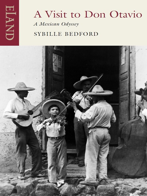 Title details for A Visit to Don Otavio by Sybille Bedford - Available